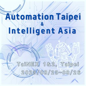 Automation-Taipei-and-Intelligent-Asia-Netiotek “Automation Taipei” and ” Taiwan Automation Intelligence and Robot Show(TAIROS)“ had drawn a lot of attention.
